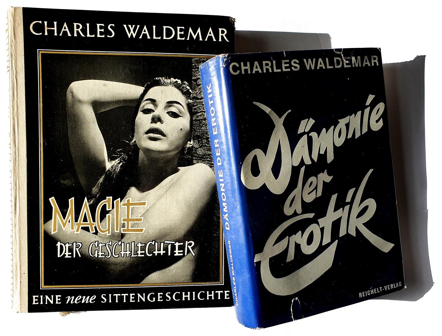 Charles Waldemar Magie der Geschlechter Eine neue Sittengeschichte Munich München 1958 Dämonie der Erotik eine Psychopathologie der Frau Wiesbaden 1967